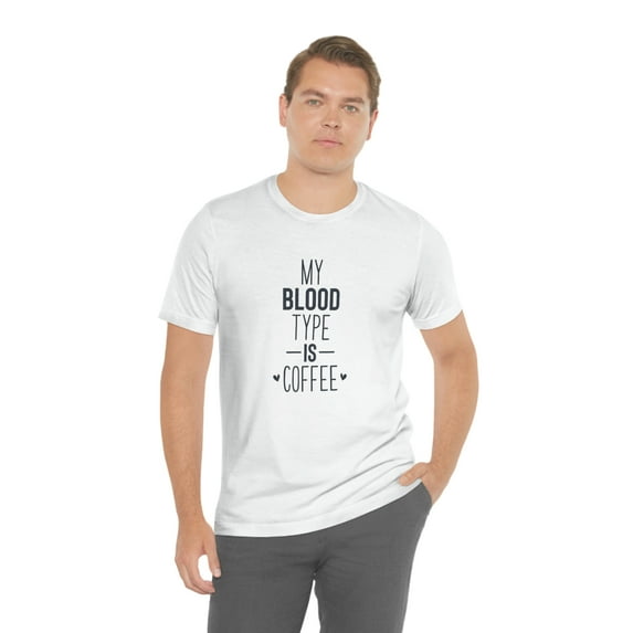 My Blood Type Is Coffee Unisex Jersey Short Sleeve Tee