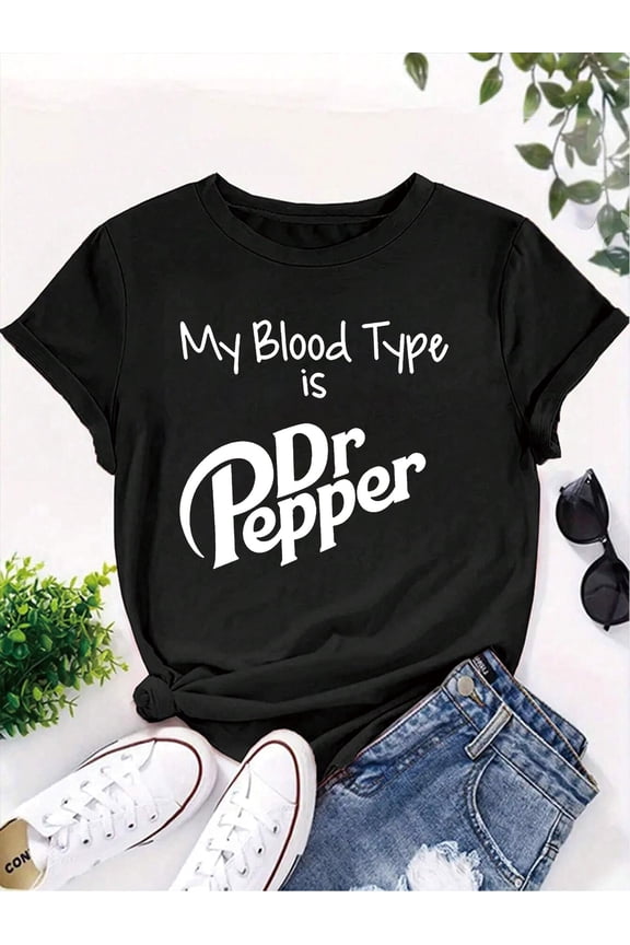 My Blood Type Is Dr Pepper Print T-shirt Women Short Sleeve Summer Funny Woman T-shirt