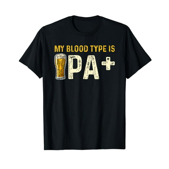 My Blood Type Is IPA+ Shirt IPA Positive Beer Drinking Gift T-Shirt
