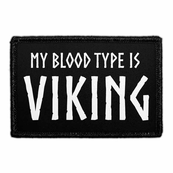 My Blood Type Is Viking - Removable Patch