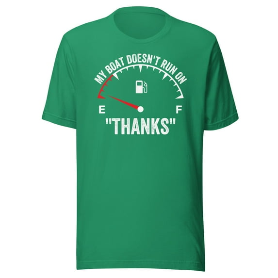 My Boat Doesn't Run On Thanks, Unisex, Funny Boat Owner, Gas Money Shirt, Funny Boating, Funny Boat Shirt, Boat tShirt, Boating trip Shirt (Kelly, M)