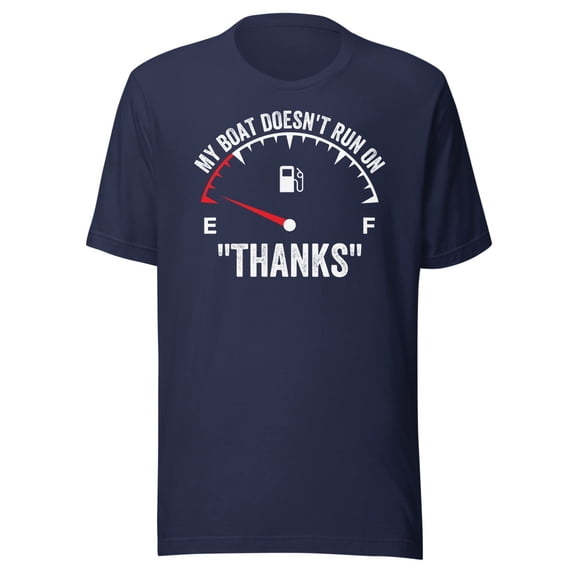 My Boat Doesn't Run On Thanks, Unisex, Funny Boat Owner, Gas Money Shirt, Funny Boating, Funny Boat Shirt, Boat tShirt, Boating trip Shirt (Navy, S)