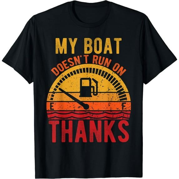My Boat Doesn't Run on Thanks Funny Boating Vintage T-Shirt Black Large