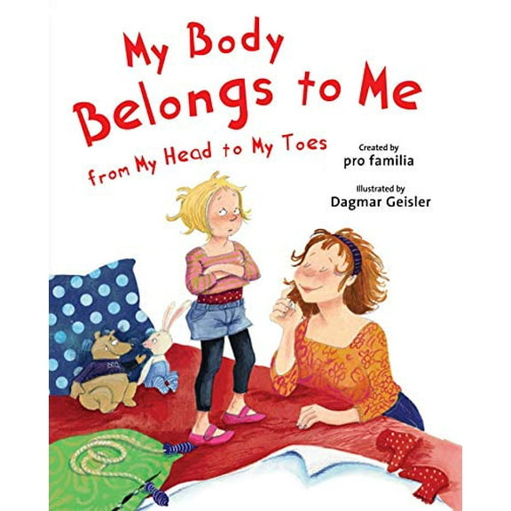 Pre-Owned My Body Belongs to Me from My Head to My Toes (The Safe Child, Happy Parent Series) Paperback