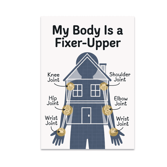 My Body Is a Fixer-Upper - Physical Therapy Humor - 13x19 Poster Print