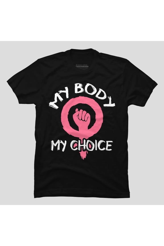My Body My Choice Feminist Women Right Pro-Choice Unisex T-Shirt, Up to Size 5XL