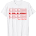 thumbnail image 1 of My Body My Choice Pro-Choice Feminist T-Shirt, 1 of 3