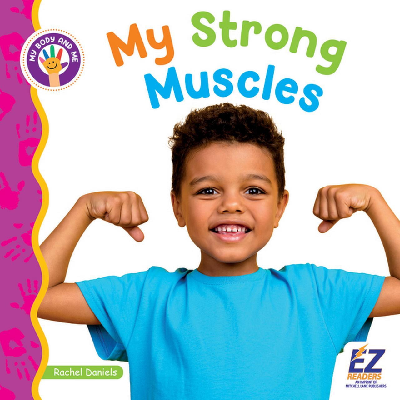My Body and Me My Strong Muscles, (Hardcover) - Walmart.com
