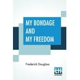 thumbnail image 1 of My Bondage And My Freedom, 1 of 1