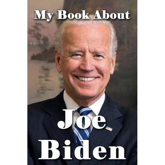 My Book About Joe Biden (Paperback)
