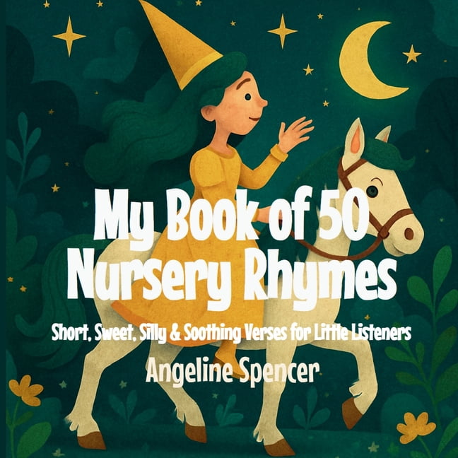 My Book of 50 Nursery Rhymes: Short, Sweet, Silly & Soothing Verses for Little Listeners, (Paperback)