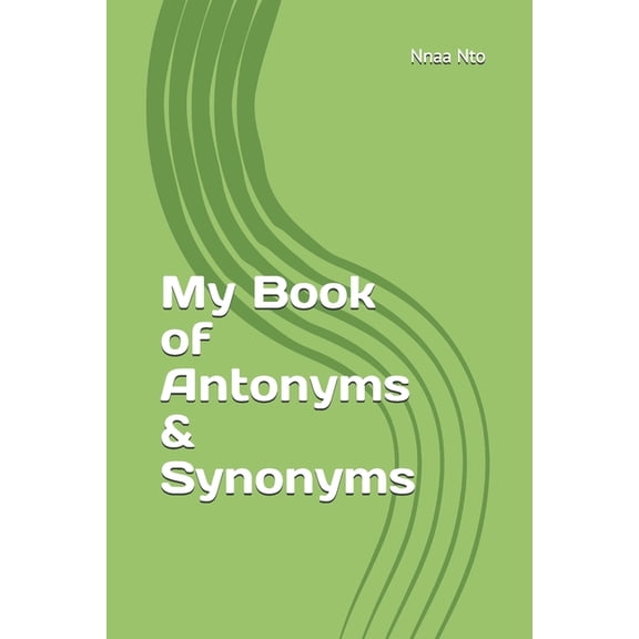 My Book of Antonyms & Synonyms, (Paperback)