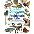 thumbnail image 1 of Pre-Owned My Book of Dinosaurs and Prehistoric Life : Animals and Plants to Amaze, Surprise, and Astonish! (Hardcover) 9780744026535, 1 of 1