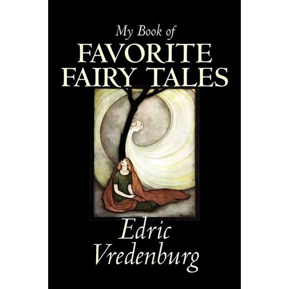 My Book of Favorite Fairy Tales by Edric Vredenburg, Fiction, Classics, Fairy Tales, Folk Tales, Legends & Mythology, (Paperback)