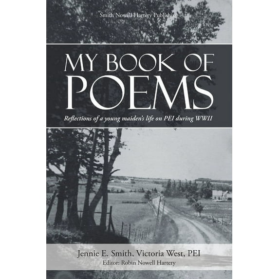 My Book of Poems: Reflections of a Young Maiden's Life On PEI During WWII, (Paperback)