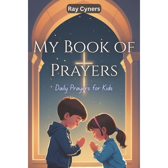 My Book of Prayers: Daily Prayers for Kids, (Paperback)