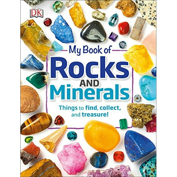 Pre-Owned My Book of Rocks and Minerals: Things to Find, Collect, and Treasure (Hardcover) 1465461906 9781465461902