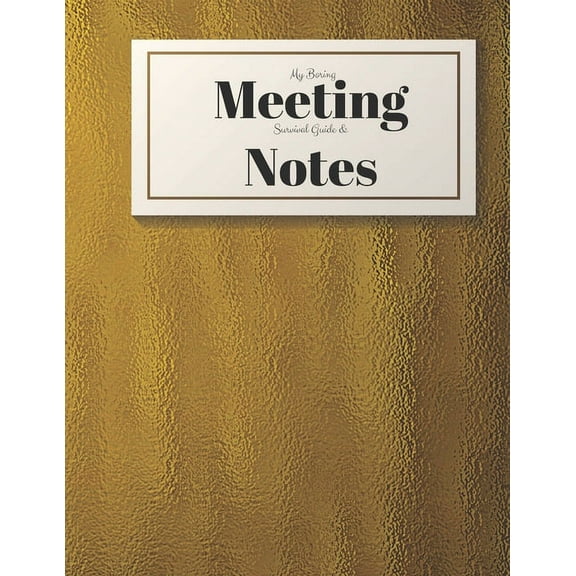 My Boring Meeting Survival Guide and Notes: 8.5" x 11" Notebook
