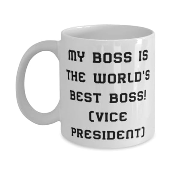 My Boss Is the World's Best Boss! (Vice President) 15oz Mug, Vice President Present From Team Leader, Gag Cup For Coworkers, Gag gift, Funny gift, Novelty gift, White elephant gift, Secret Santa