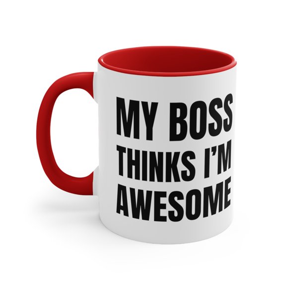 My Boss Thinks Im Awesome Mug Funny Workplace Accent Coffee Mug, 11oz