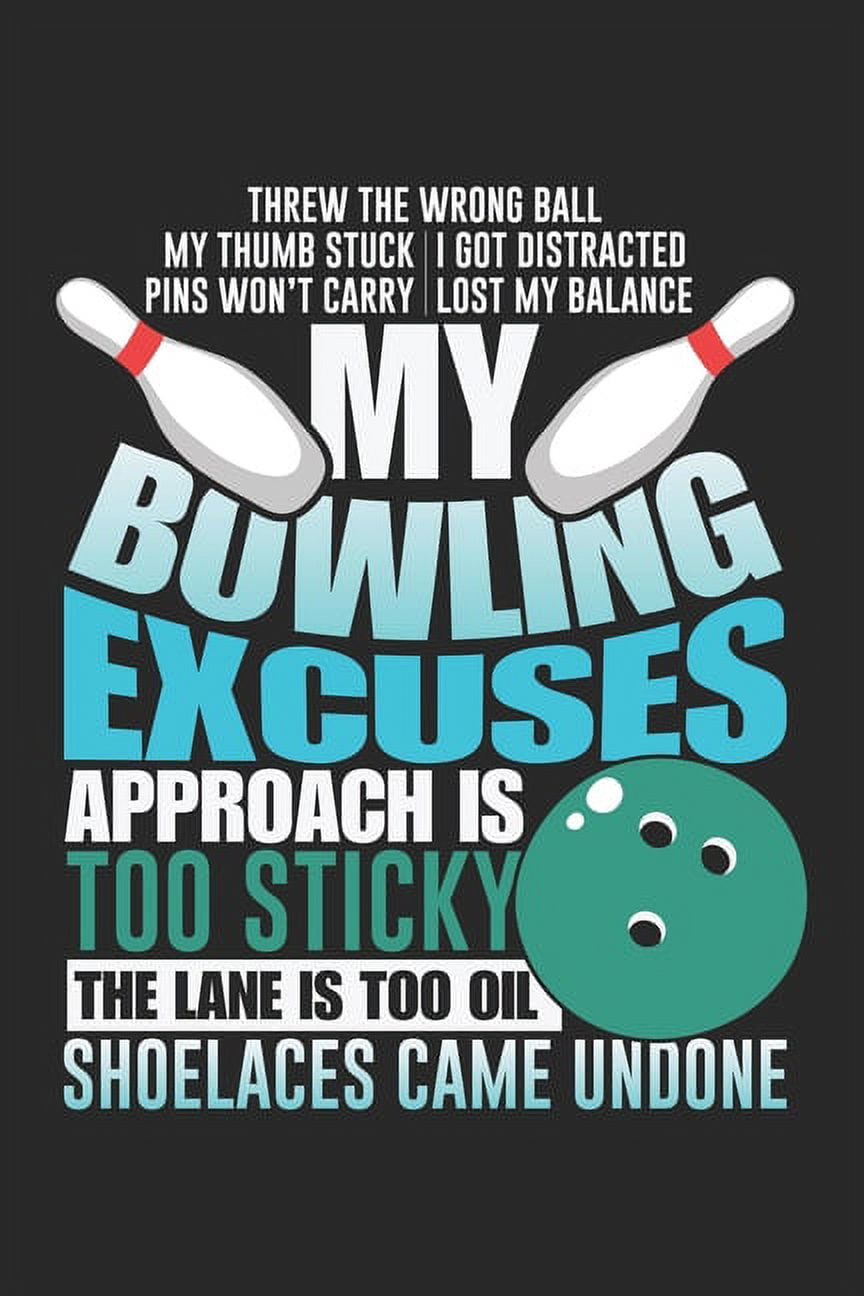 My Bowling Excuses Funny Bowling Ball Strike Sport (Paperback