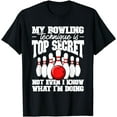 thumbnail image 1 of My Bowling Technique Is Top Secret Funny Bowling Bowler T-Shirt, 1 of 4