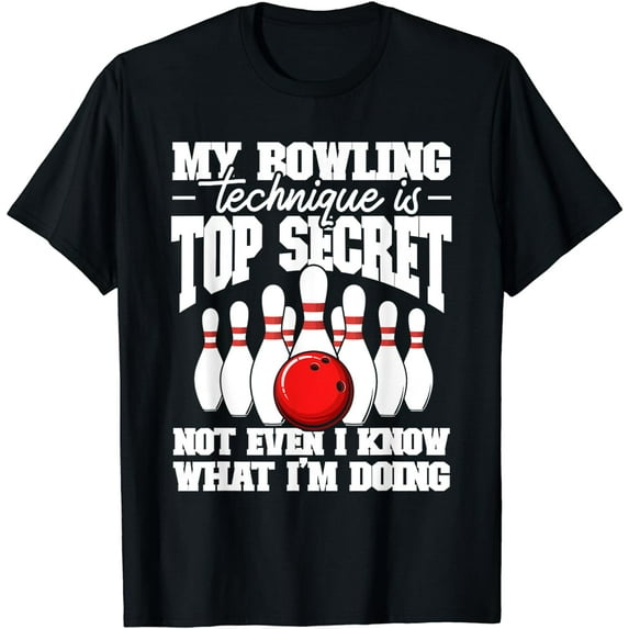My Bowling Technique Is Top Secret Funny Bowling Bowler T-Shirt