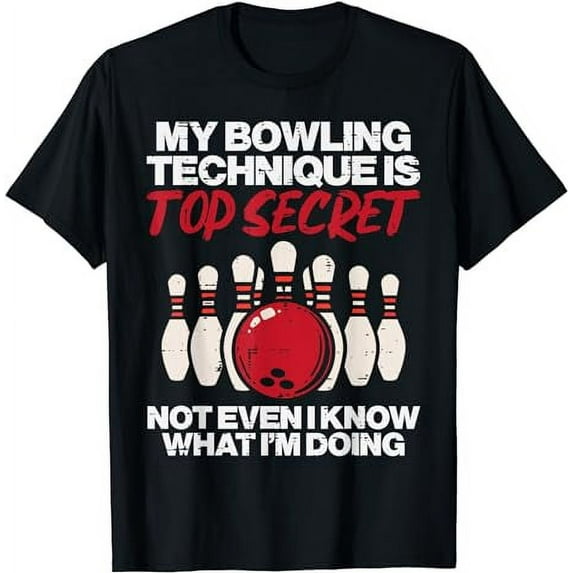 My Bowling Technique Secret Funny Bowler Women Men Kids T-Shirt