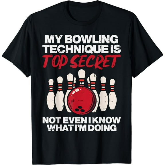 My Bowling Technique Secret Funny Bowler Women Men T-Shirt