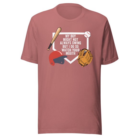 My Boy Might Not Always Swing But I Do So Watch Your Mouth, Unisex, Baseball Pride, Funny Swing Quote, Swing for the Fences, Funny Dad Quote (Mauve, S)