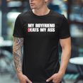 thumbnail image 1 of My Boyfriend Beats My A-s T-Shirt, 1 of 4