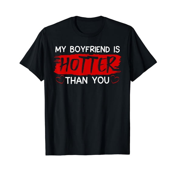 My Boyfriend Is Hotter Than You Partner Couple T-Shirt