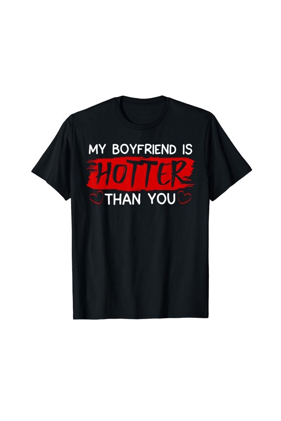 My Boyfriend Is Hotter Than You Partner Couple T-Shirt