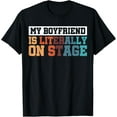 thumbnail image 1 of My Boyfriend Is Literally On Stage T-Shirt, 1 of 3