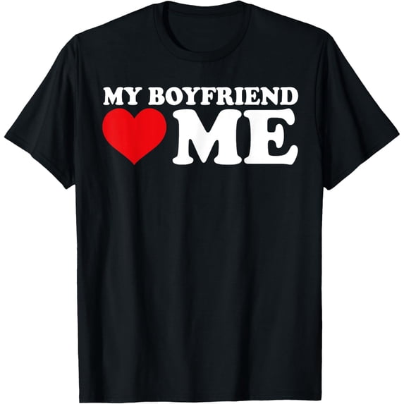 My Boyfriend Love Me I Heart My Boyfriend BF Valentine Day T-Shirt