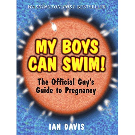 Pre-Owned My Boys Can Swim!: The Official Guy's Guide to Pregnancy
