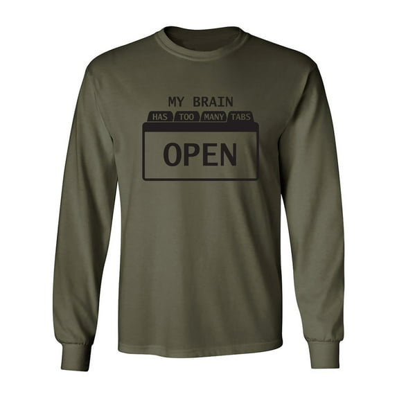 My Brain Has Too Many Tabs Open Adult Long Sleeve T-shirt