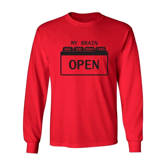 My Brain Has Too Many Tabs Open Adult Long Sleeve T-shirt