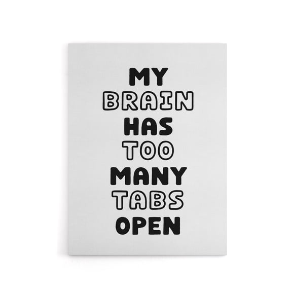 My Brain Has Too Many Tabs Open Funny Overthinker Canvas Wall Art Print 24x32"