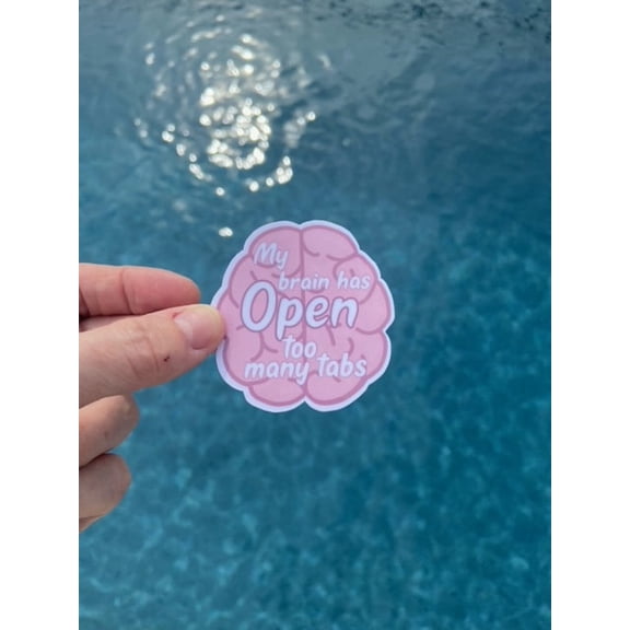 My Brain Has Too Many Tabs Open Sticker
