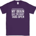 thumbnail image 1 of My Brain Has Too Many Tabs Open T-Shirt Funny Browser Humor Novelty Cotton Tee - Purple, M, 1 of 1