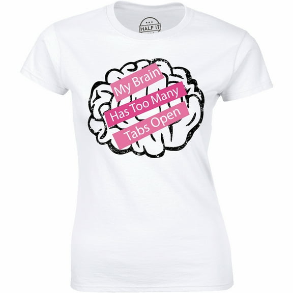 My Brain Has Too Many Tabs Open Women's Funny Computer Windows Geek T-Shirt