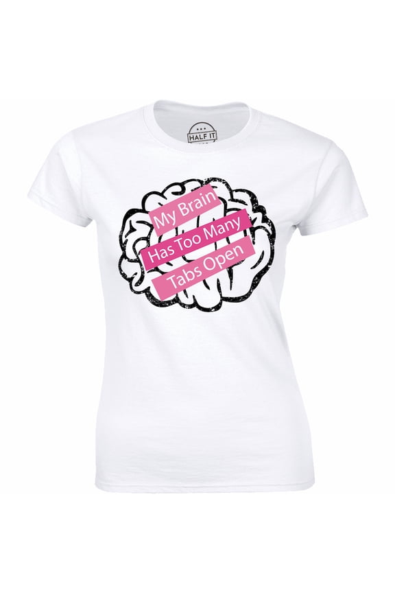 My Brain Has Too Many Tabs Open Women's Funny Computer Windows Geek T-Shirt