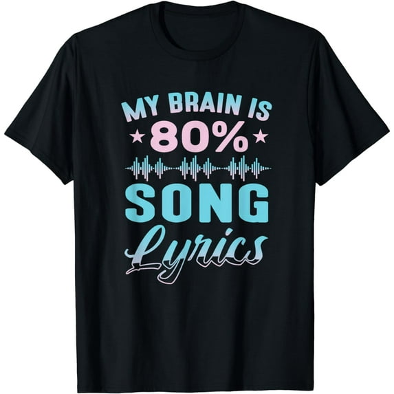 My Brain Is 80% Song Lyrics Funny Singer Earworm Song Lyrics T-Shirt