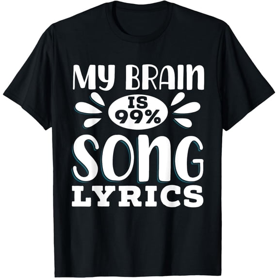 My Brain Is 99% Song Lyrics T-Shirt