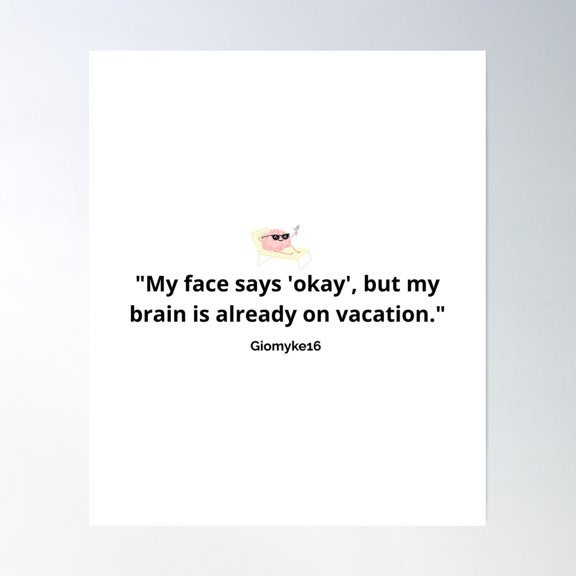 My Brain Is Already On Vacation Poster Wall Art, Modern Wall Decor, 8x12 UNFRAMED