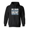 thumbnail image 1 of My Brain Is Giving Me The Silent Treatment Sarcastic Novelty Gift Idea Adult Humor Funny Men's Hoodies, 1 of 2