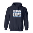 thumbnail image 1 of My Brain Is Giving Me The Silent Treatment Sarcastic Novelty Gift Idea Adult Humor Funny Men's Hoodies, 1 of 2