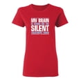 thumbnail image 1 of My Brain Is Giving Me The Silent Treatment Sarcastic Novelty Gift Idea Adult Humor Funny Women's Casual Tees, 1 of 3