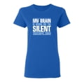 thumbnail image 1 of My Brain Is Giving Me The Silent Treatment Sarcastic Novelty Gift Idea Adult Humor Funny Women's Casual Tees, 1 of 3